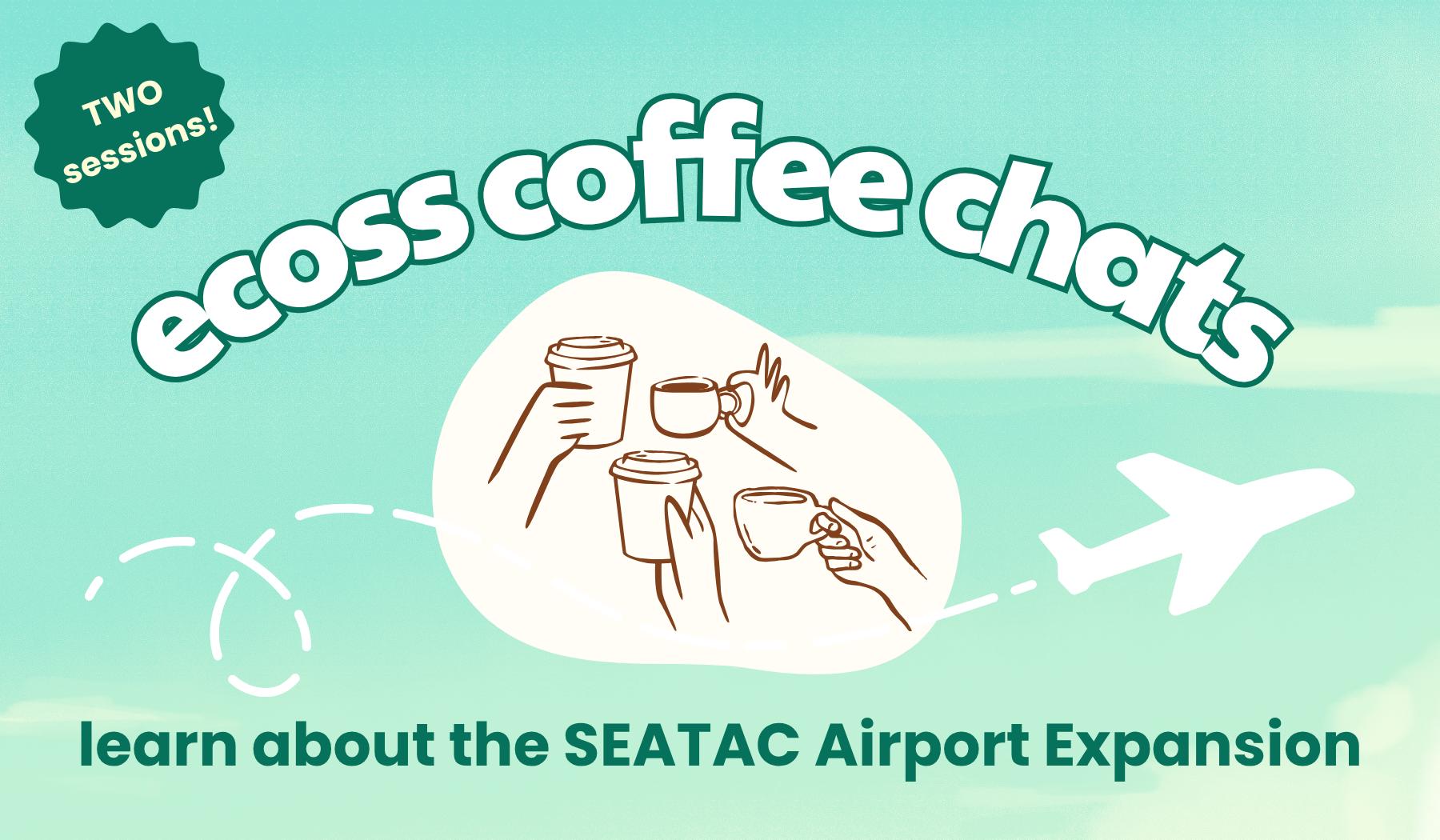 ECOSS Coffee Chats - SEATAC Airport Expansion - ECOSS